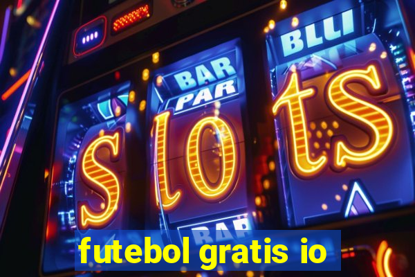 futebol gratis io